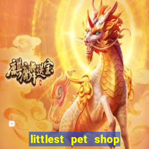 littlest pet shop jogo antigo baixar dinheiro infinito