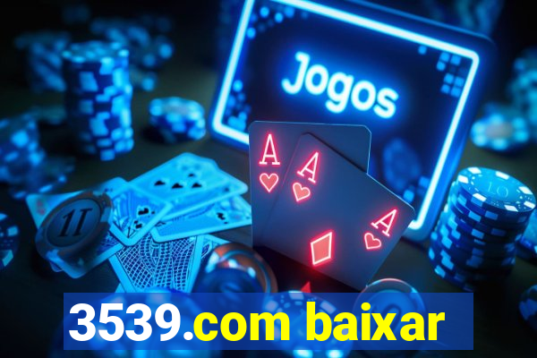 3539.com baixar