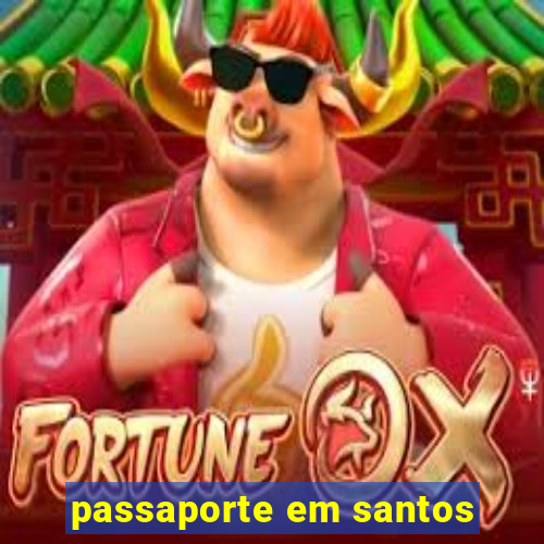 passaporte em santos