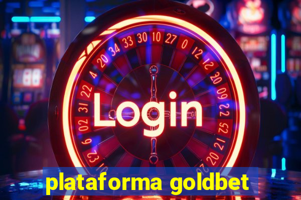 plataforma goldbet