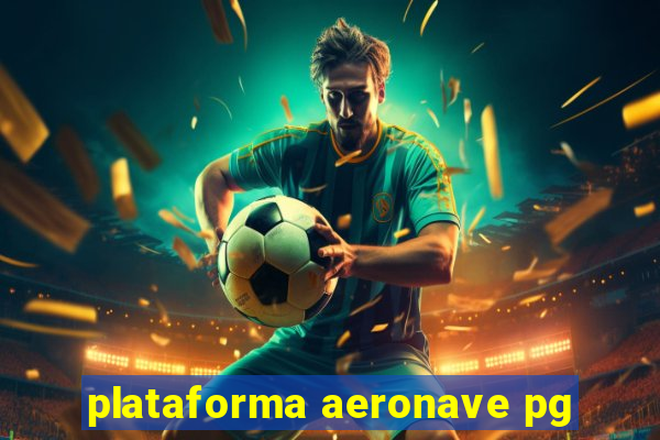 plataforma aeronave pg