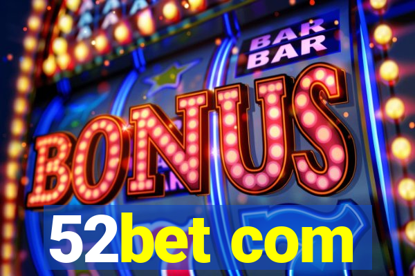 52bet com