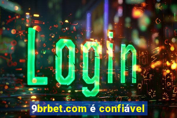 9brbet.com é confiável