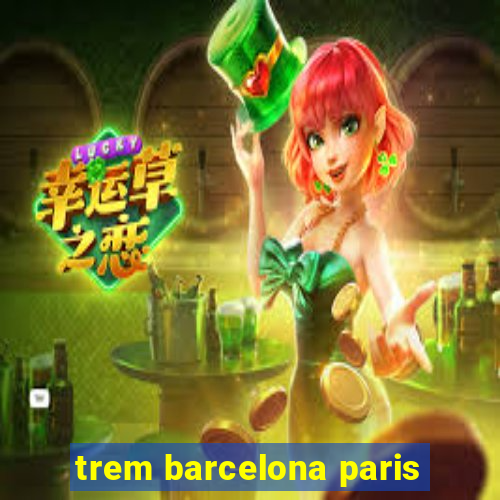 trem barcelona paris