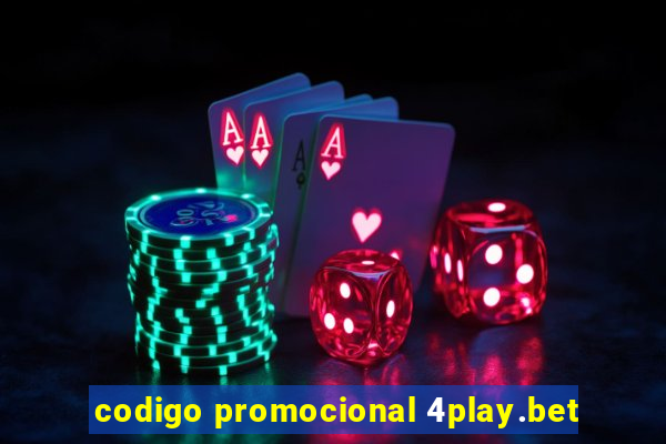 codigo promocional 4play.bet