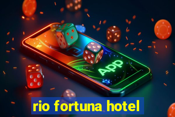 rio fortuna hotel