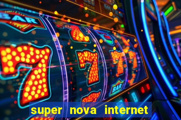 super nova internet 2 via boleto