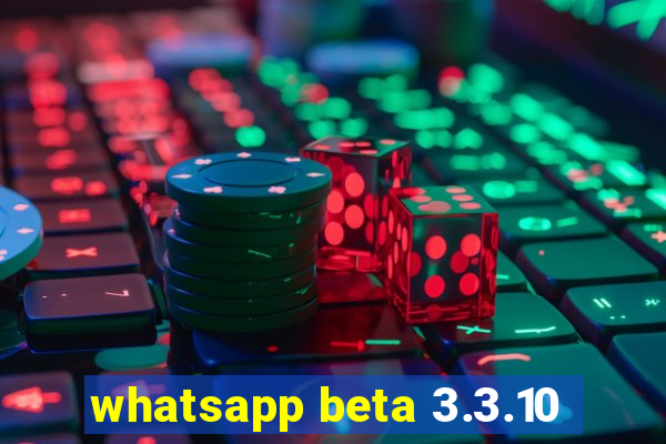 whatsapp beta 3.3.10