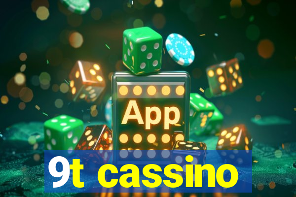 9t cassino