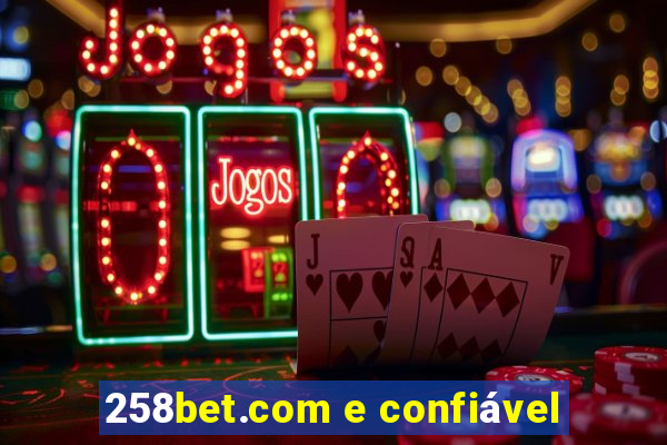 258bet.com e confiável