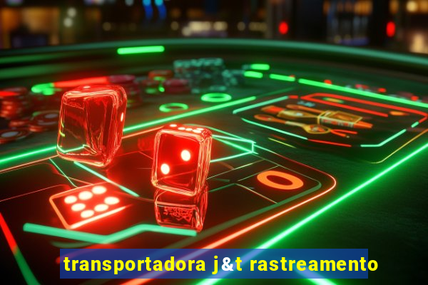 transportadora j&t rastreamento