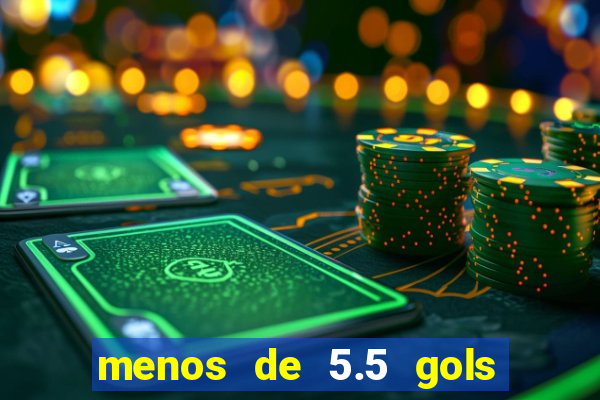 menos de 5.5 gols o que significa