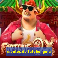 mantos do futebol guia