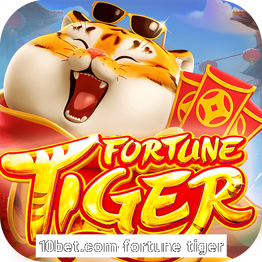 10bet.com-fortune tiger