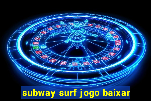 subway surf jogo baixar