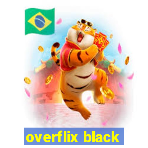 overflix black