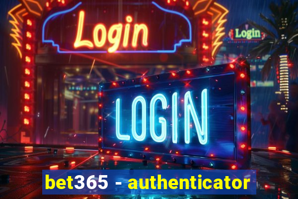 bet365 - authenticator