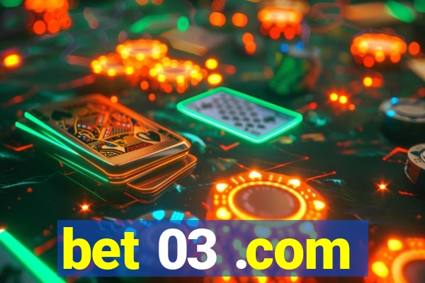 bet 03 .com