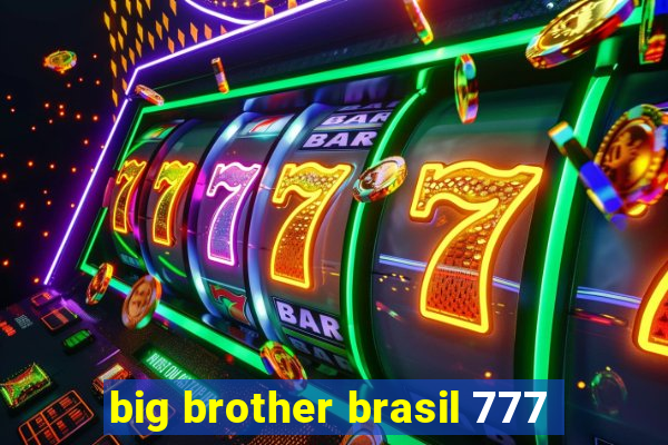 big brother brasil 777