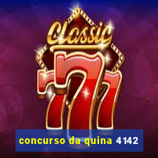 concurso da quina 4142