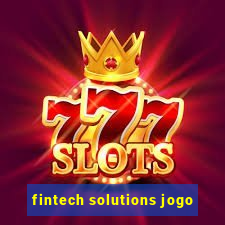 fintech solutions jogo