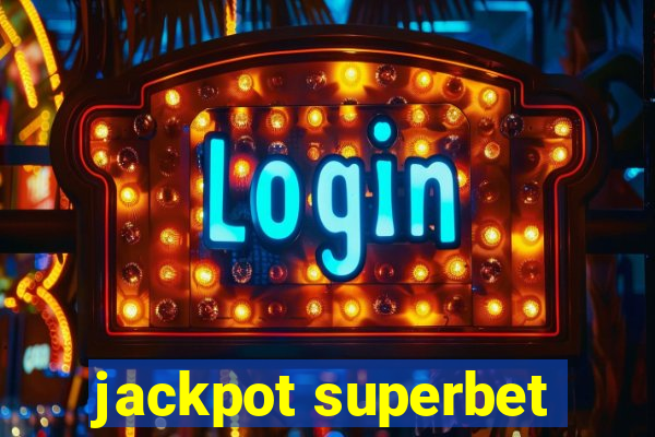 jackpot superbet