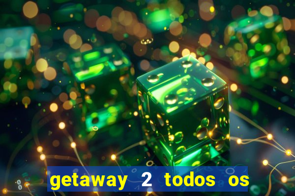 getaway 2 todos os carros 2024