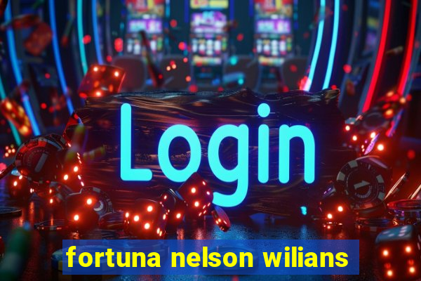 fortuna nelson wilians