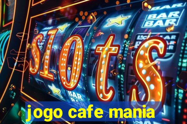 jogo cafe mania