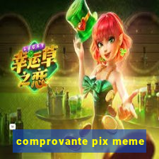 comprovante pix meme