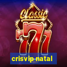 crisvip natal