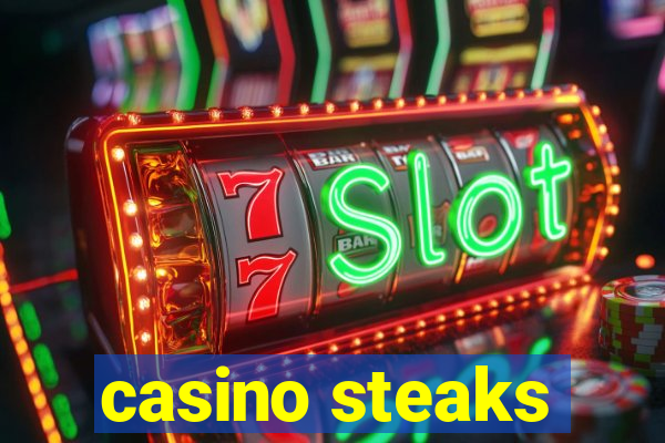 casino steaks