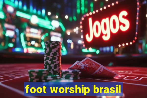 foot worship brasil