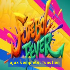 ajax complete: function