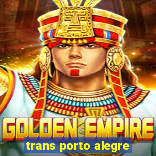 trans porto alegre