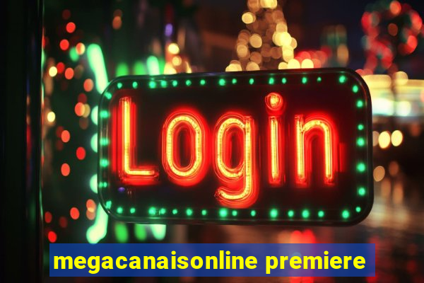 megacanaisonline premiere