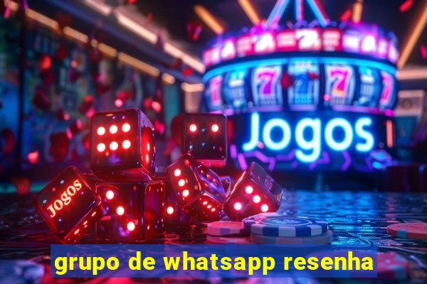 grupo de whatsapp resenha