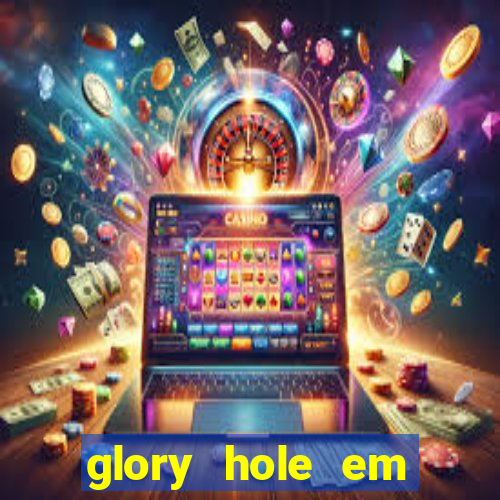 glory hole em porto alegre