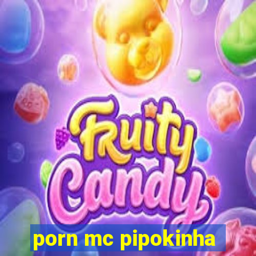 porn mc pipokinha