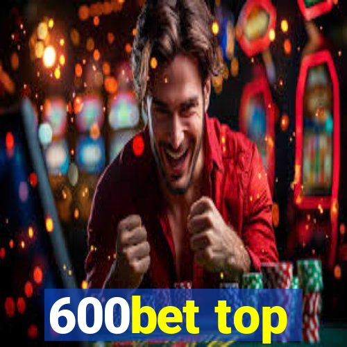 600bet top