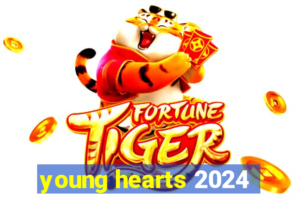 young hearts 2024