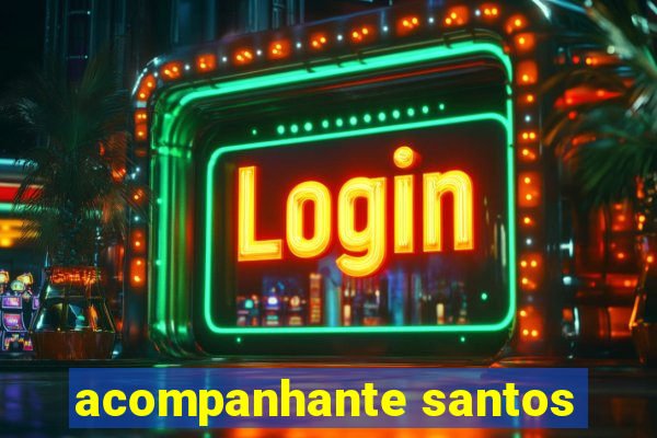 acompanhante santos