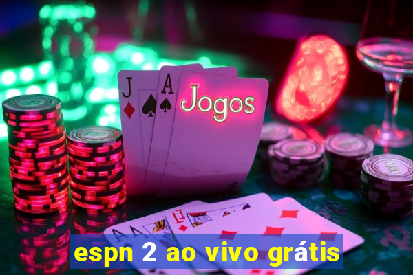 espn 2 ao vivo grátis