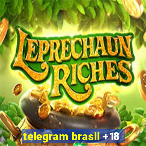 telegram brasil +18