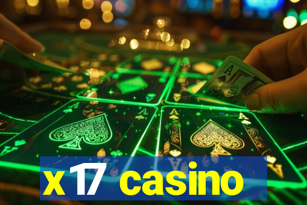 x17 casino