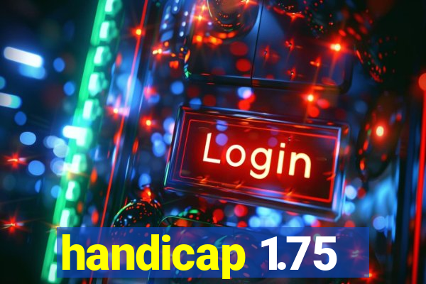 handicap 1.75