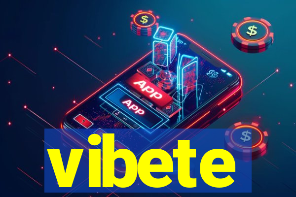 vibete