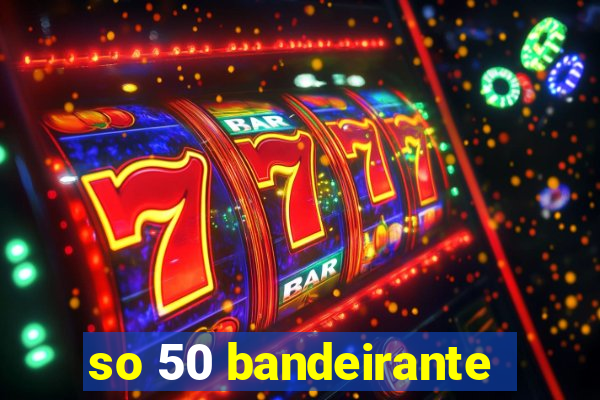 so 50 bandeirante