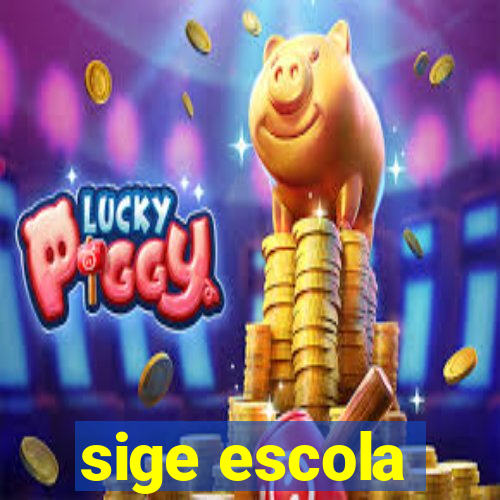 sige escola