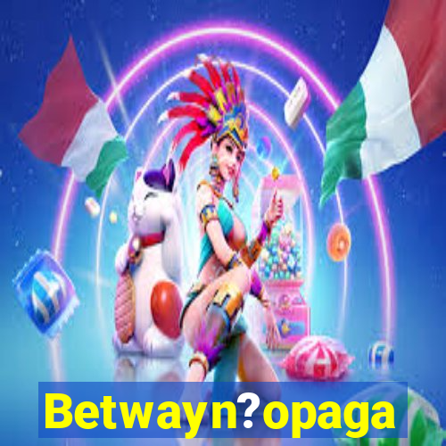 Betwayn?opaga